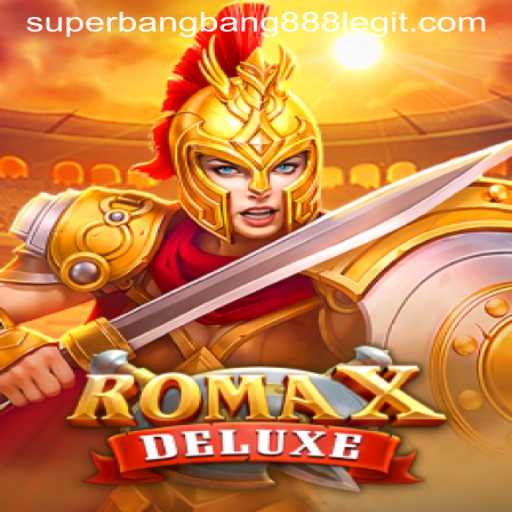 A Comprehensive Guide to RomaXDeluxe: The Game Revolutionizing Entertainment Under Superbangbang888