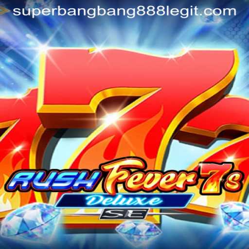 Unveiling the Excitement: RushFever7sDeluxeSE and Superbangbang888